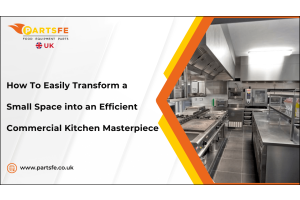 How To Easily Transform a Small Space into an Efficient Commercial Kitchen Masterpiece-PartsFeUK