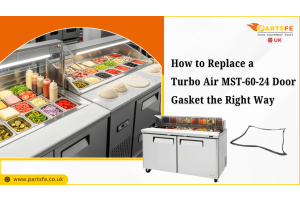 How to Replace a Turbo Air mst-60-24 Door Gasket the Right Way_PartsFe UK