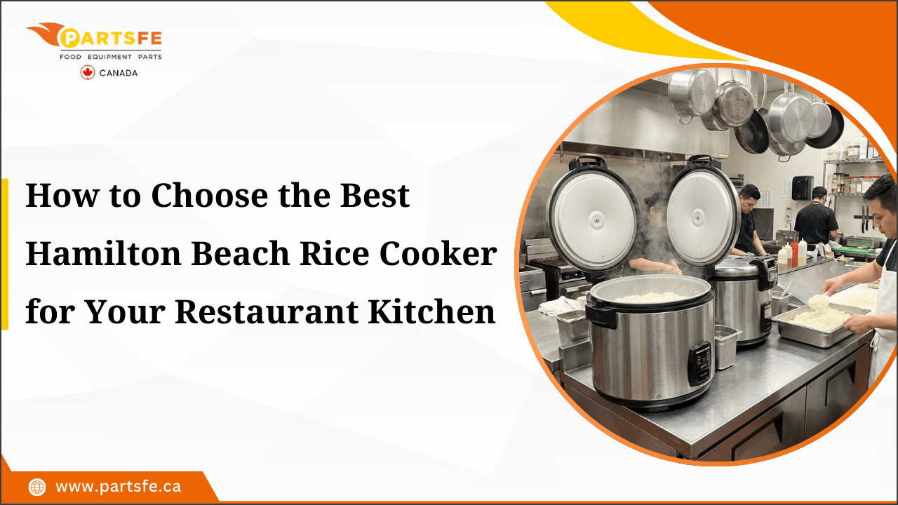 How to Choose the Best Hamilton Beach Rice Cooker for Your Restaurant Kitchen_PartsFe CA
