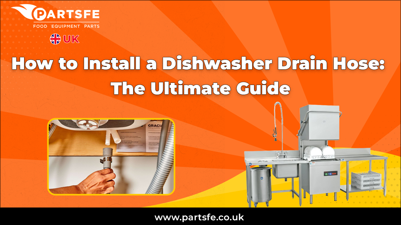 How to Install a Dishwasher Drain Hose: The Ultimate Guide_PartsFeUk