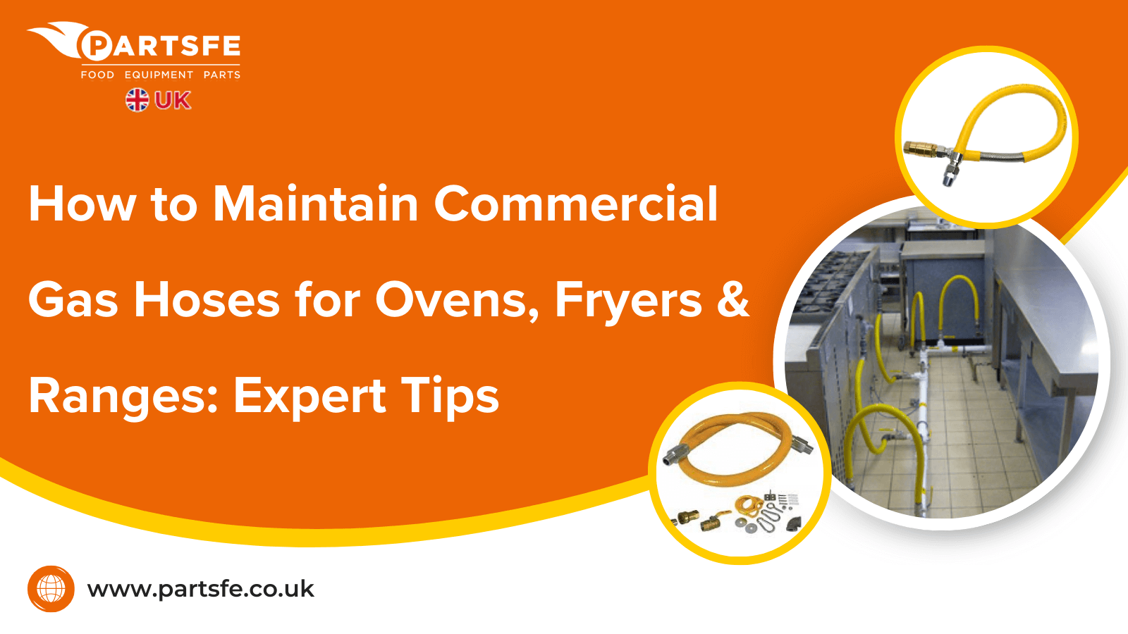 How to Maintain Commercial Gas Hoses for Ovens, Fryers & Ranges: Expert Tips-PartsFe UK