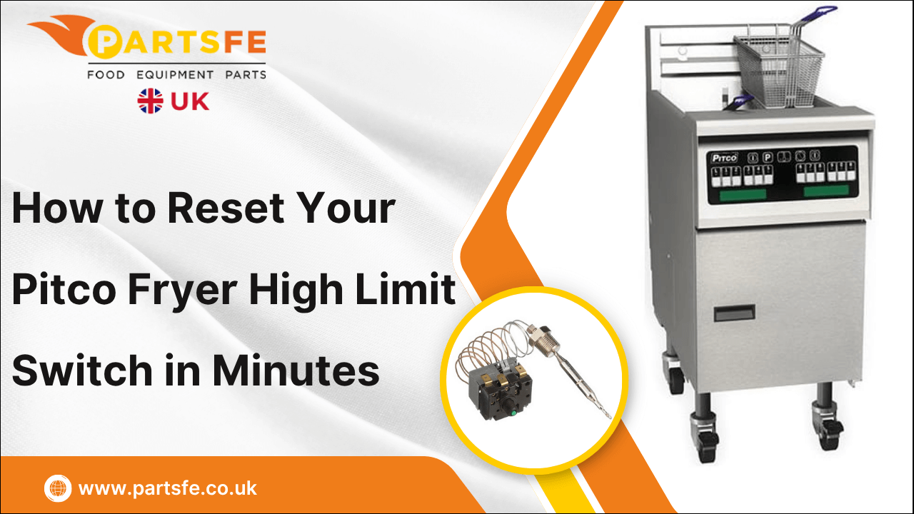 How to Reset Your Pitco Fryer High Limit Switch in Minutes-PartsFeUk