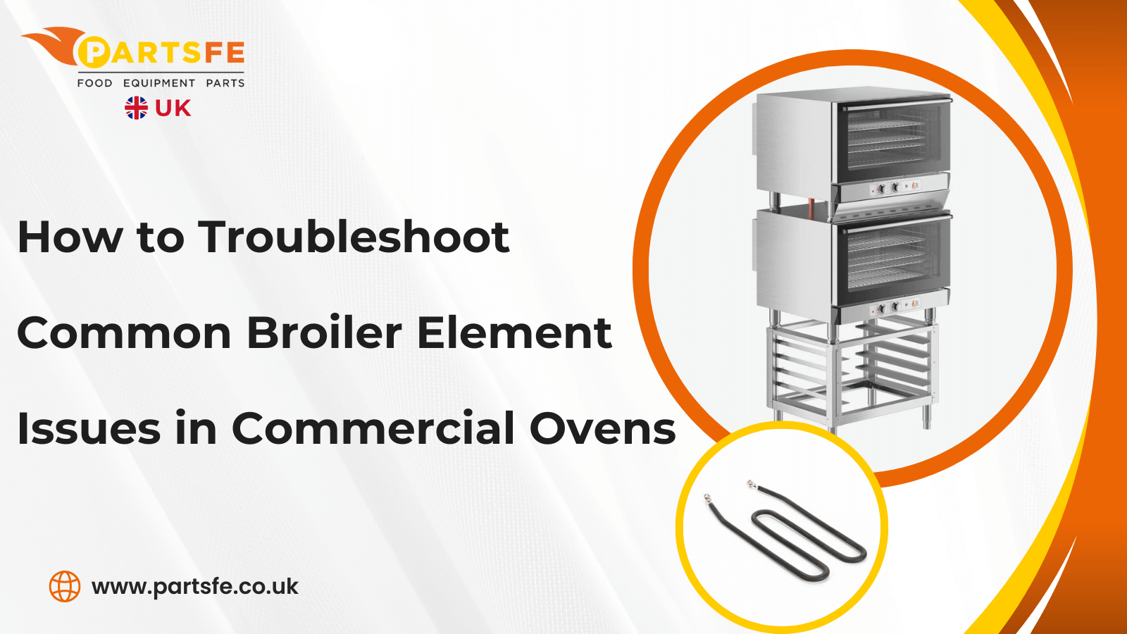 How to Troubleshoot Common Broiler Element Issues in Commercial Ovens-PartsFeUk