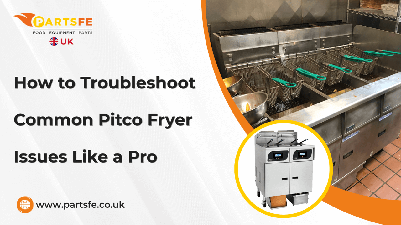How to Troubleshoot Common Pitco Fryer Issues Like a Pro-PartsFeUk