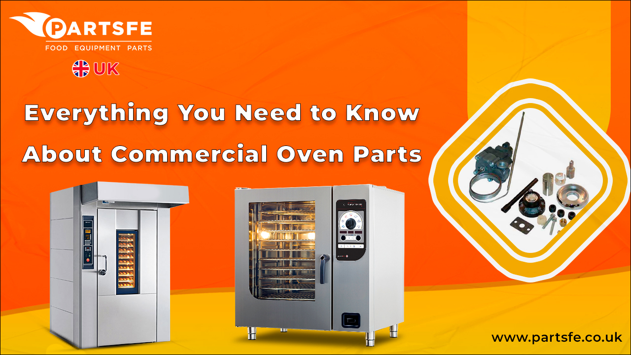 Need to Know About Commercial Oven Parts_PartsFeUK