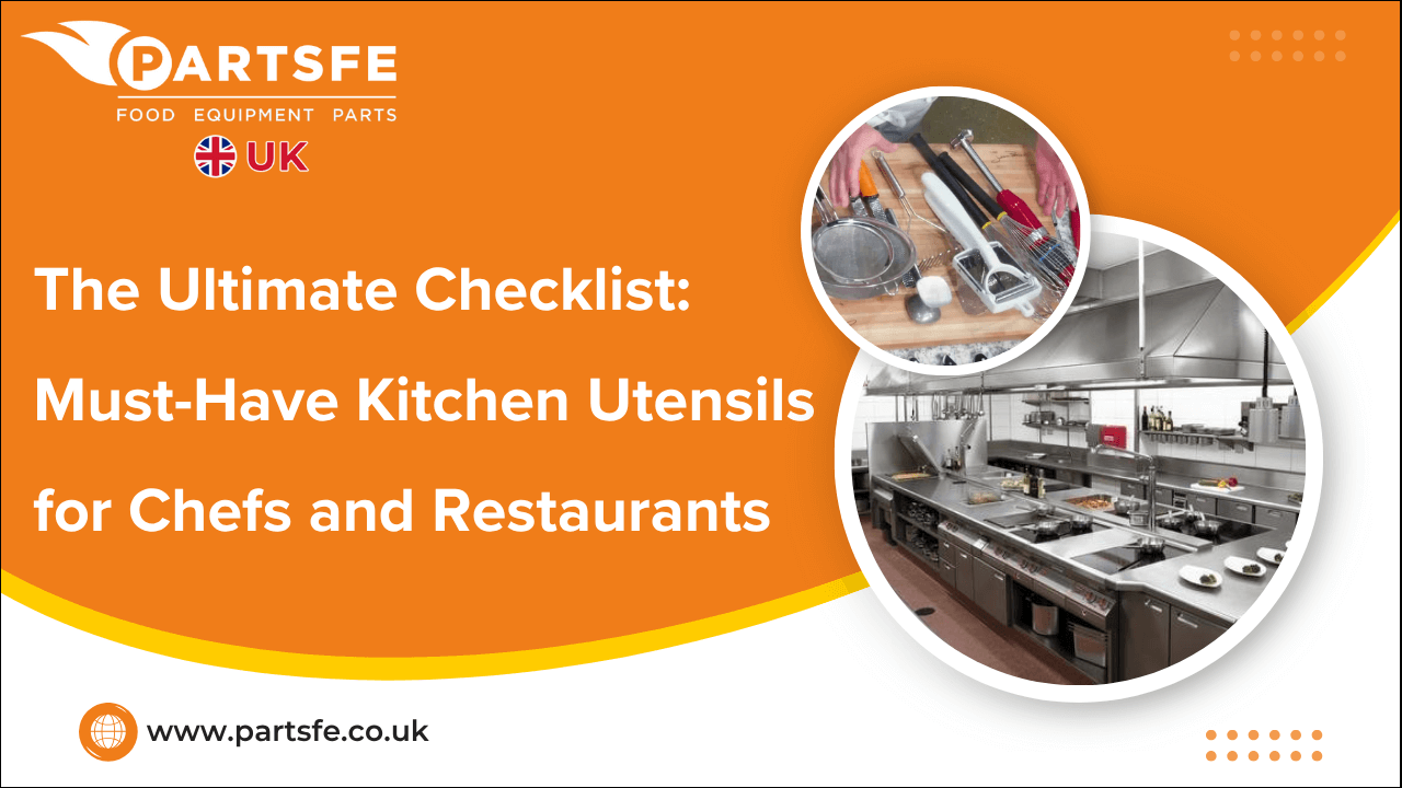 The Ultimate Checklist: Must-Have Kitchen Utensils for Chefs and Restaurants-PartsFeUk